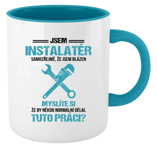 Hrnek Samozřejmě, že jsem blázen - instalatér