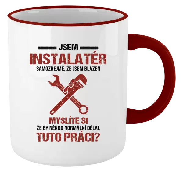 Hrnek Samozřejmě, že jsem blázen - instalatér
