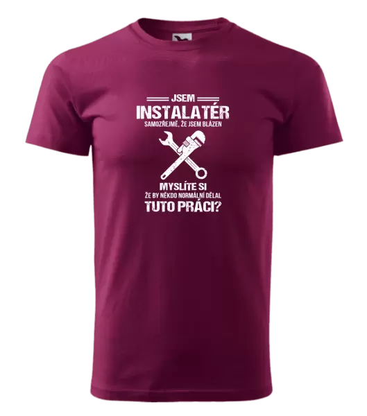 Pánské tričko Samozřejmě, že jsem blázen - instalatér