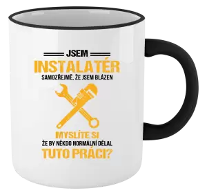 Hrnek Samozřejmě, že jsem blázen - instalatér