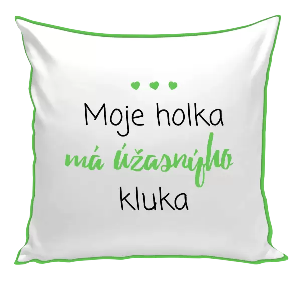 Polštář Moje holka má úžasnýho kluka