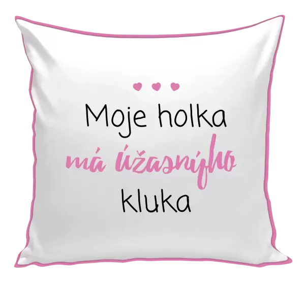 Polštář Moje holka má úžasnýho kluka
