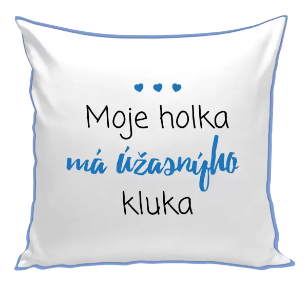 Polštář Moje holka má úžasnýho kluka