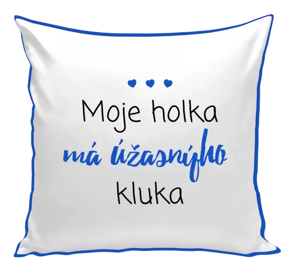 Polštář Moje holka má úžasnýho kluka