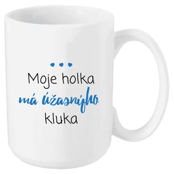 Hrnek Moje holka má úžasnýho kluka