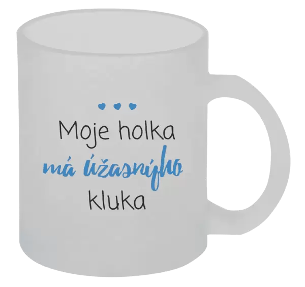 Hrnek Moje holka má úžasnýho kluka