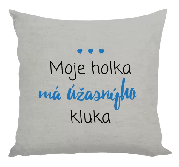 Polštář Moje holka má úžasnýho kluka