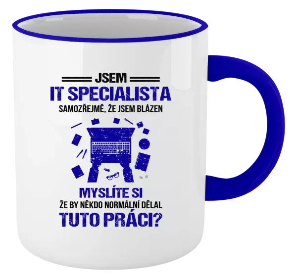 Hrnek Samozřejmě, že jsem blázen - IT specialista