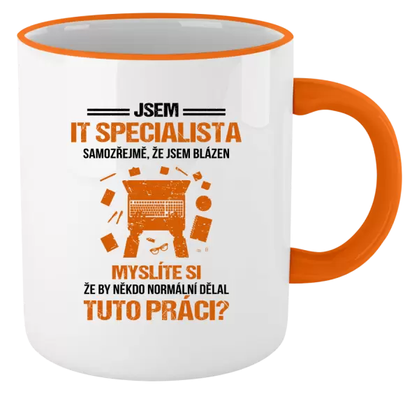 Hrnek Samozřejmě, že jsem blázen - IT specialista