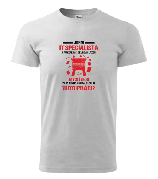 Pánské tričko Samozřejmě, že jsem blázen - IT specialista
