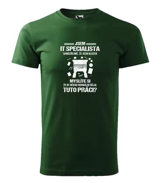 Pánské tričko Samozřejmě, že jsem blázen - IT specialista