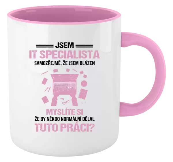 Hrnek Samozřejmě, že jsem blázen - IT specialista