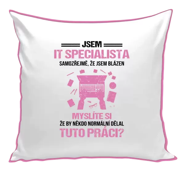 Polštář Samozřejmě, že jsem blázen - IT specialista