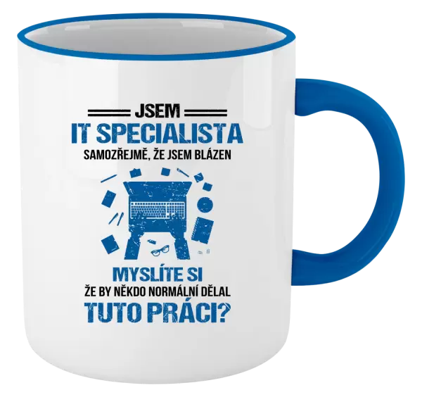 Hrnek Samozřejmě, že jsem blázen - IT specialista