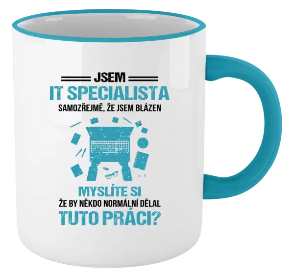 Hrnek Samozřejmě, že jsem blázen - IT specialista