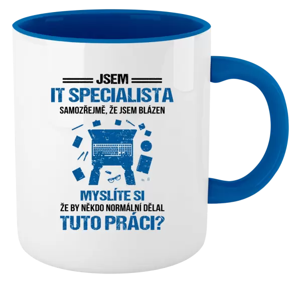Hrnek Samozřejmě, že jsem blázen - IT specialista
