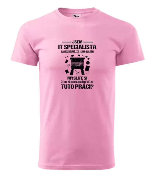 Pánské tričko Samozřejmě, že jsem blázen - IT specialista