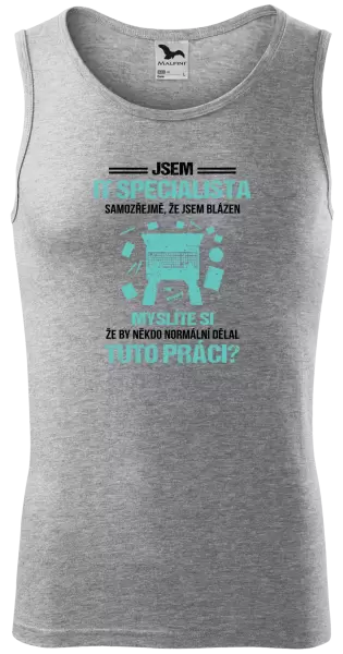 Pánské tílko Samozřejmě, že jsem blázen - IT specialista