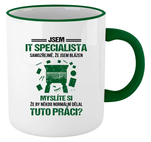 Hrnek Samozřejmě, že jsem blázen - IT specialista