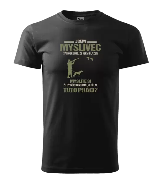 Pánské tričko Samozřejmě, že jsem blázen - myslivec