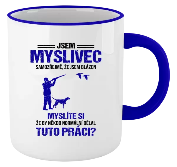 Hrnek Samozřejmě, že jsem blázen - myslivec