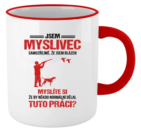 Hrnek Samozřejmě, že jsem blázen - myslivec