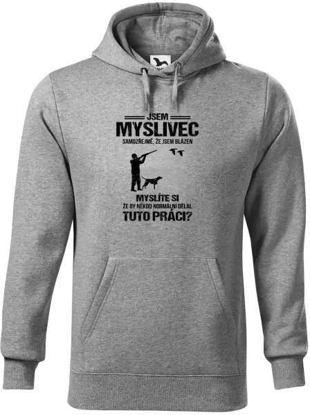Pánská mikina Samozřejmě, že jsem blázen - myslivec