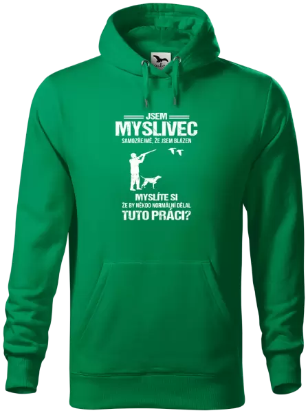 Pánská mikina Samozřejmě, že jsem blázen - myslivec