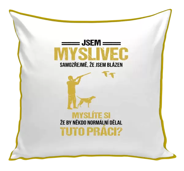Polštář Samozřejmě, že jsem blázen - myslivec