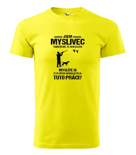 Pánské tričko Samozřejmě, že jsem blázen - myslivec