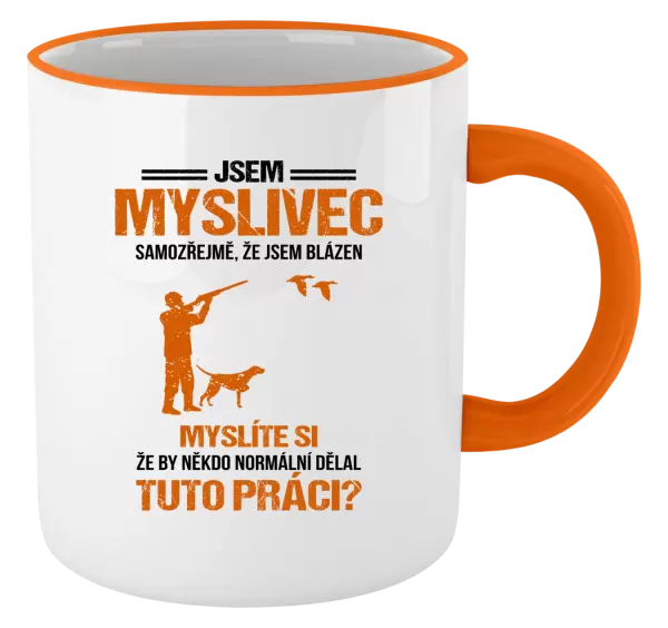 Hrnek Samozřejmě, že jsem blázen - myslivec