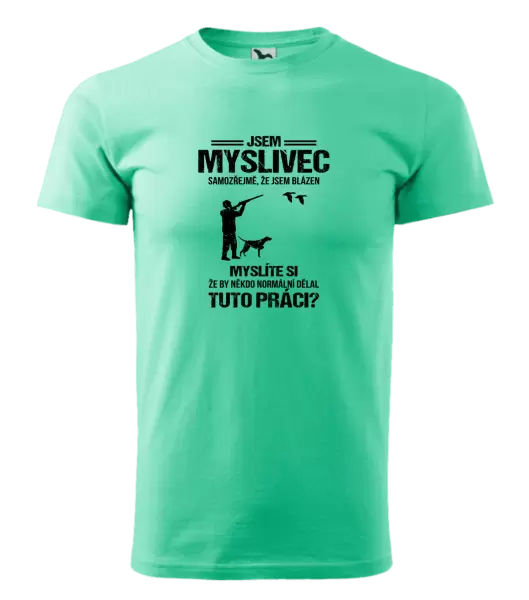 Pánské tričko Samozřejmě, že jsem blázen - myslivec