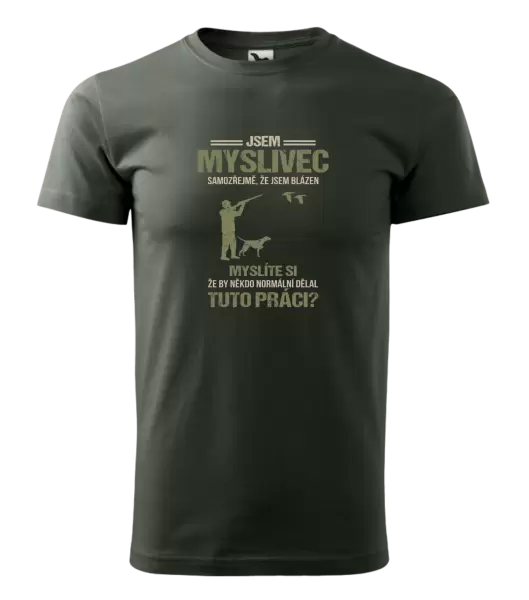 Pánské tričko Samozřejmě, že jsem blázen - myslivec