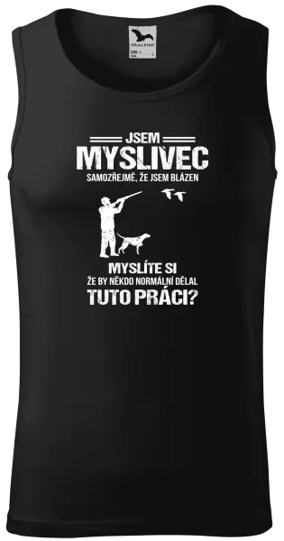 Pánské tílko Samozřejmě, že jsem blázen - myslivec