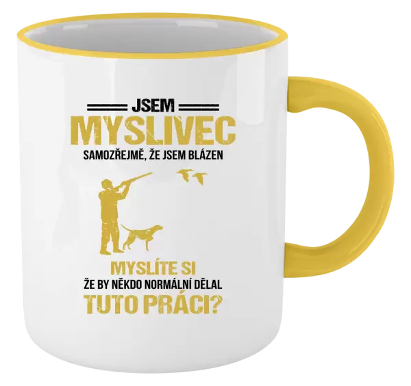 Hrnek Samozřejmě, že jsem blázen - myslivec