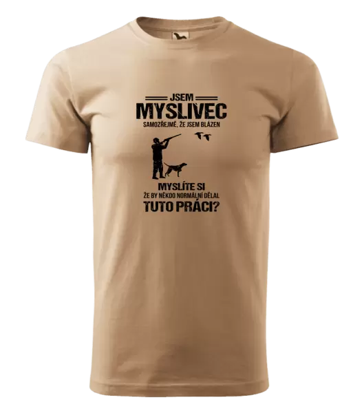 Pánské tričko Samozřejmě, že jsem blázen - myslivec