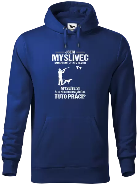 Pánská mikina Samozřejmě, že jsem blázen - myslivec