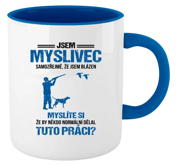 Hrnek Samozřejmě, že jsem blázen - myslivec