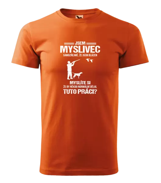 Pánské tričko Samozřejmě, že jsem blázen - myslivec