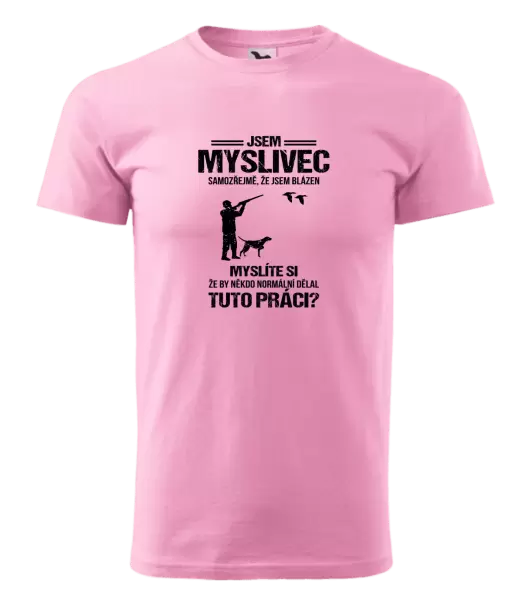 Pánské tričko Samozřejmě, že jsem blázen - myslivec