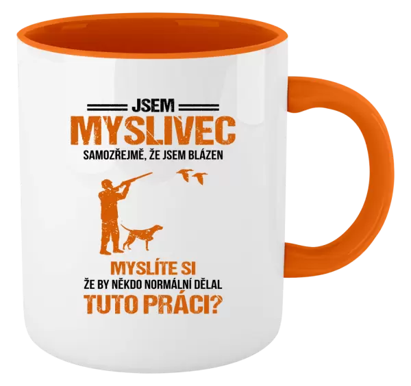 Hrnek Samozřejmě, že jsem blázen - myslivec