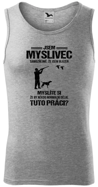 Pánské tílko Samozřejmě, že jsem blázen - myslivec