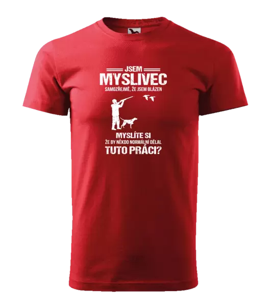 Pánské tričko Samozřejmě, že jsem blázen - myslivec