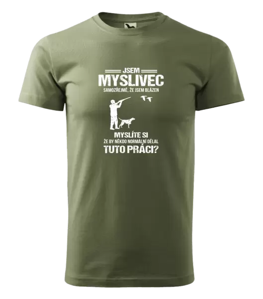 Pánské tričko Samozřejmě, že jsem blázen - myslivec