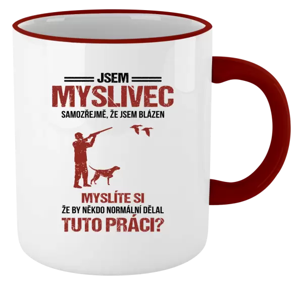 Hrnek Samozřejmě, že jsem blázen - myslivec