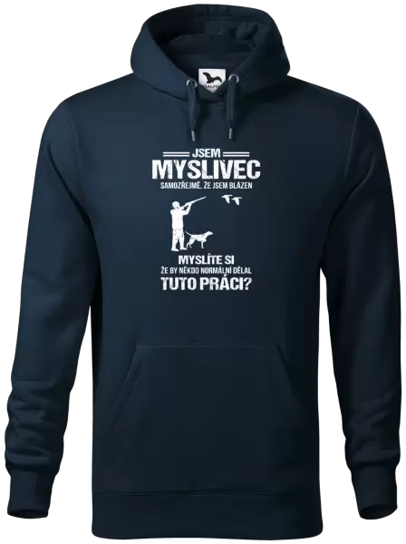 Pánská mikina Samozřejmě, že jsem blázen - myslivec