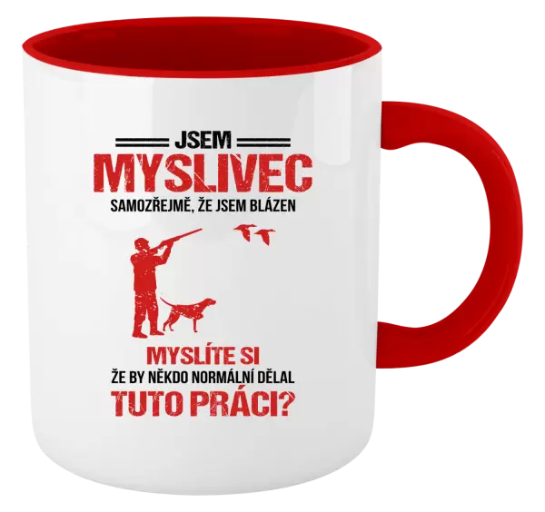 Hrnek Samozřejmě, že jsem blázen - myslivec