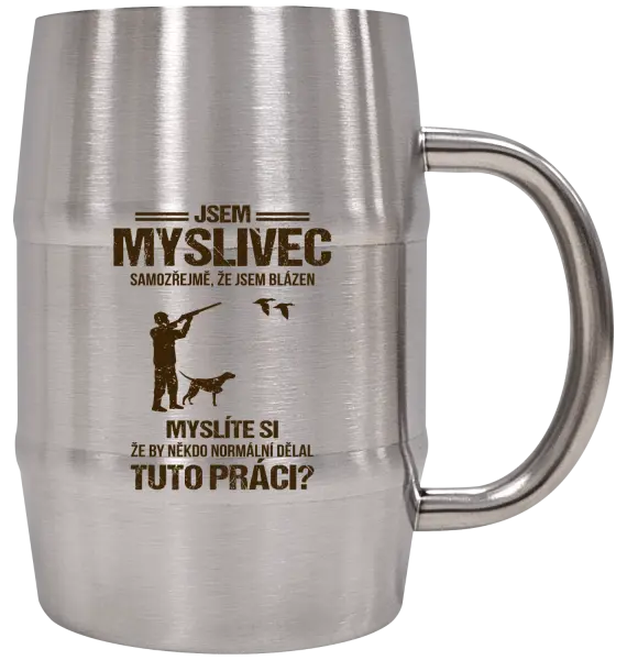 Nerezový chladicí půllitr Samozřejmě, že jsem blázen - myslivec