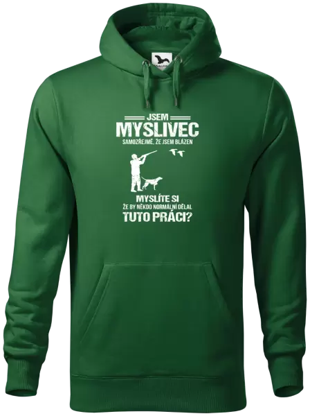 Pánská mikina Samozřejmě, že jsem blázen - myslivec