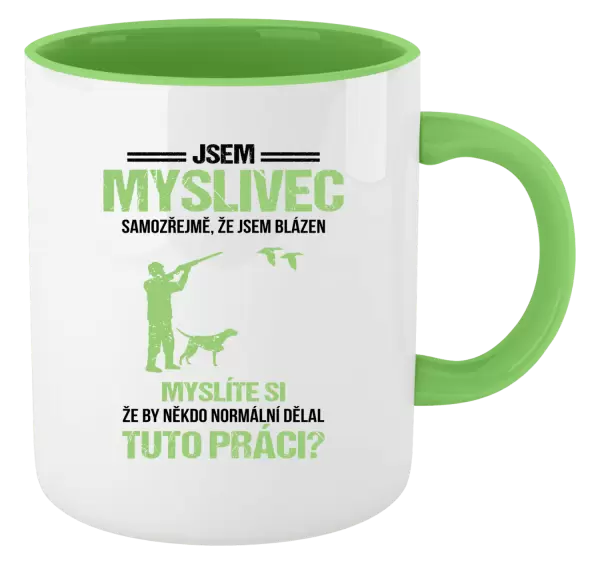 Hrnek Samozřejmě, že jsem blázen - myslivec